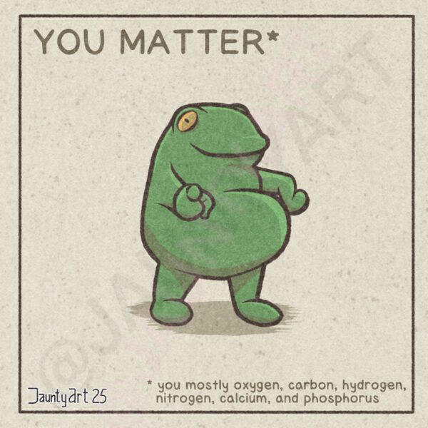 You Matter* Caveat Frog